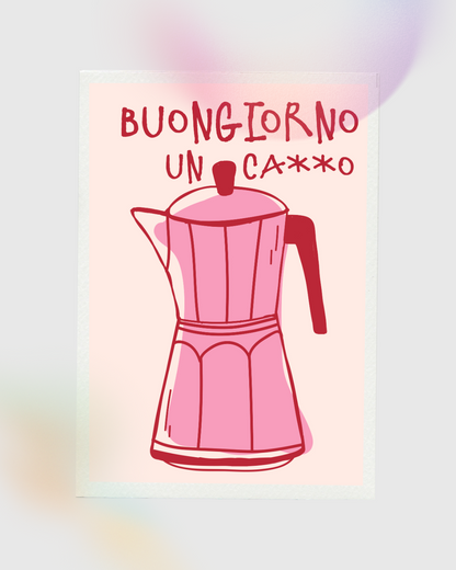 Buongiorno un Ca**o!